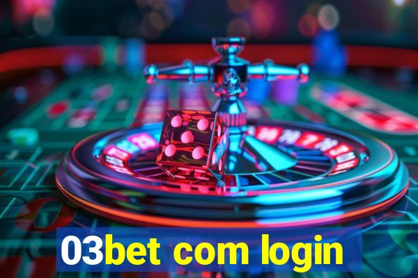 03bet com login